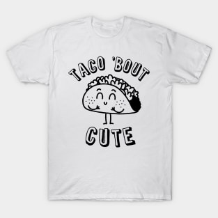 Taco Bout Cute T-Shirt